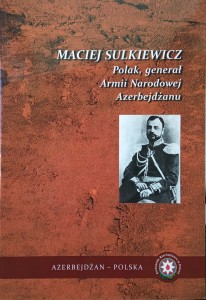 Maciej Sulkiewicz Polak, generał Armii Narodowej Azerbejdżanu