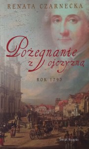 Renata Czarnecka, Pożegnanie z ojczyzną Rok 1793
