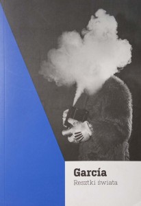 Dorota Semenowicz, Garcia Resztki świata