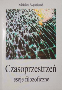 Zdzisław Augustynek, Czasoprzestrzeń eseje filozoficzne
