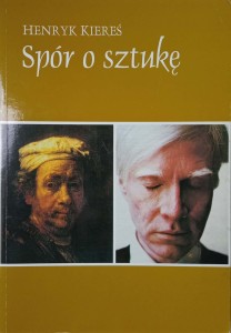 Henryk Kiereś, Spór o sztukę