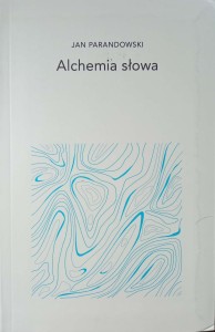 Jan Parandowski, Alchemia słowa