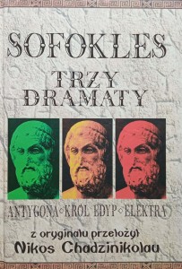 Sofokles Trzy dramaty Antygona Król Edyp Elektra