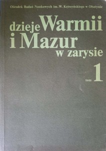 Dzieje Warmii i Mazur w zarysie tom 1
