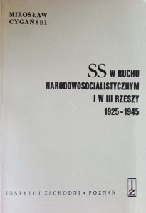 Mirosław Cygański, SS w ruchu narodowosocjalistycznym i w III Rzeszy 1925-1945