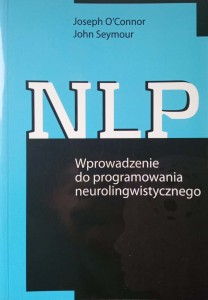O'Connor Seymour, NLP Wprowadzenie do programowania neurolingwistycznego