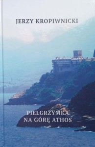 Jerzy Kropiwnicki, Pielgrzymka na górę Athos