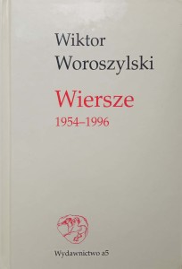 Wiktor Woroszylski, Wiersze 1954-1996