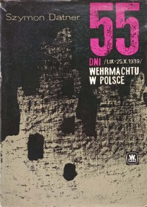 Szymon Datner, 55 dni Wehrmachtu w Polsce