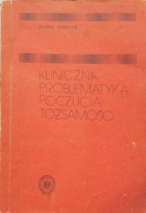 Maria Sokolik, Kliniczna problematyka poczucia tożsamości