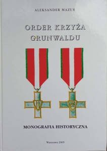 Aleksander Mazur, Order Krzyża Grunwaldu Monografia historyczna