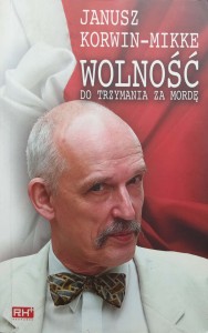 Janusz Korwin-Mikke, Wolność do trzymania za mordę