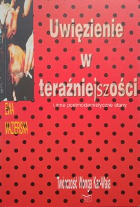 Ewa Mazierska, Uwięzienie w teraźniejszości