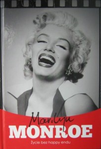 Krzysztof Żywczak, Marilyn Monroe Życie bez happy endu