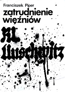 Franciszek Piper, Zatrudnienie więźniów KL Auschwitz
