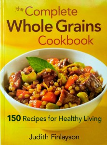 Judith Finlayson, The Complete Whole Grains Cookbook