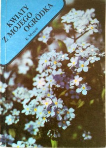 K. Mynett, Kwiaty z mojego ogródka