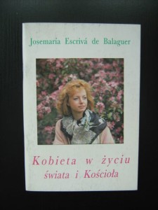Josemaria Escriva de Balaguer, Kobieta w życiu świata i Kościoła
