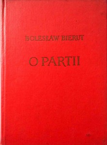 Bolesław Bierut, O partii