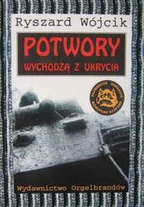 Ryszard Wójcik, Potwory wychodzą z ukrycia