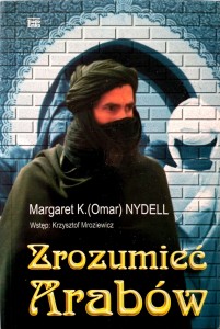 Margaret K. Omar Nydell, Zrozumieć Arabów