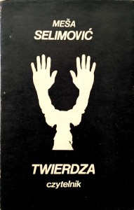 Mesa Selimović, Twierdza