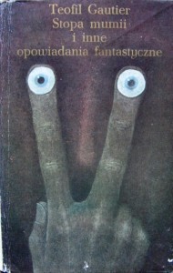 Teofil Gautier, Stopa mumii i inne opowiadania fantastyczne