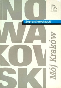 Zygmunt Nowakowski, Mój Kraków