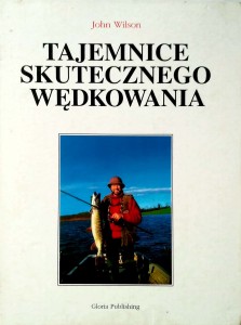John Wilson, Tajemnice skutecznego wędkowania