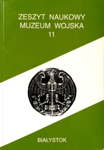 Zeszyt Naukowy Muzeum Wojska 11 Białystok