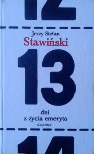 Jerzy Stefan Stawiński, 13 dni z życia emeryta