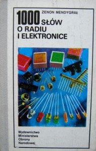 Zenon Mendrygał, 1000 słów o radiu i elektronice