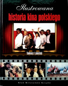 Tadeusz Lubelski, Ilustrowana historia kina polskiego