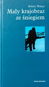 Robert Walser, Mały krajobraz ze śniegiem