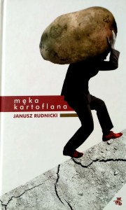 Janusz Rudnicki, Męka kartoflana