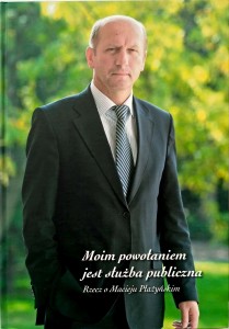 Moim powołaniem jest służba publiczna Rzecz o Macieju Płażyńskim