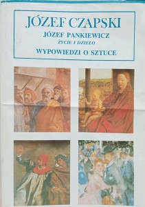 Józef Czapski, Józef Pankiewicz życie i dzieło Wypowiedzi o sztuce