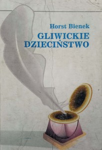 Horst Bienek, Gliwickie dzieciństwo