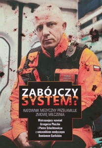 Szlachtowicz, Zabójczy system? Ratownik medyczny przełamuje zmowę milczenia