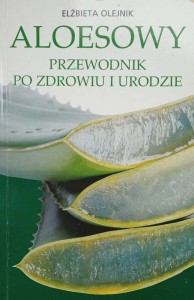 Elżbieta Olejnik, Aloesowy przewodnik po zdrowiu i urodzie