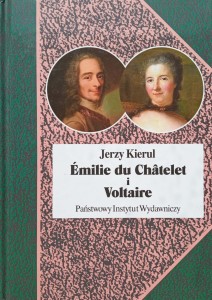 Jerzy Kierul, Emilie du Chatelet i Voltaire