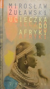 Mirosław Żuławski, Ucieczka do Afryki