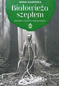 Anna Kamińska, Białowieża szeptem