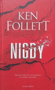 Ken Follett, Nigdy