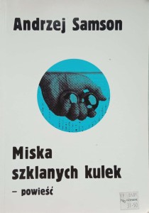 Andrzej Samson, Miska szklanych kulek