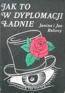 Janina i Jan Baliccy, Jak to w dyplomacji ładnie