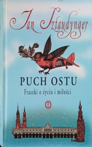 Jan Sztaudynger, Puch ostu Fraszki o życiu i miłości
