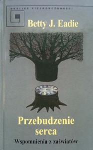 Betty Eadie, Przebudzenie serca