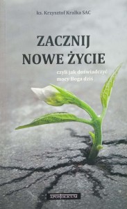 Krzysztof Kralka, Zacznij nowe życie