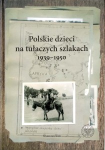 Polskie dzieci na tułaczych szlakach 1939- 1950